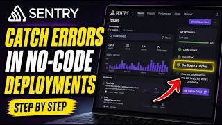 How to configure Sentry to catch errors in no-code deployments - Step By Step