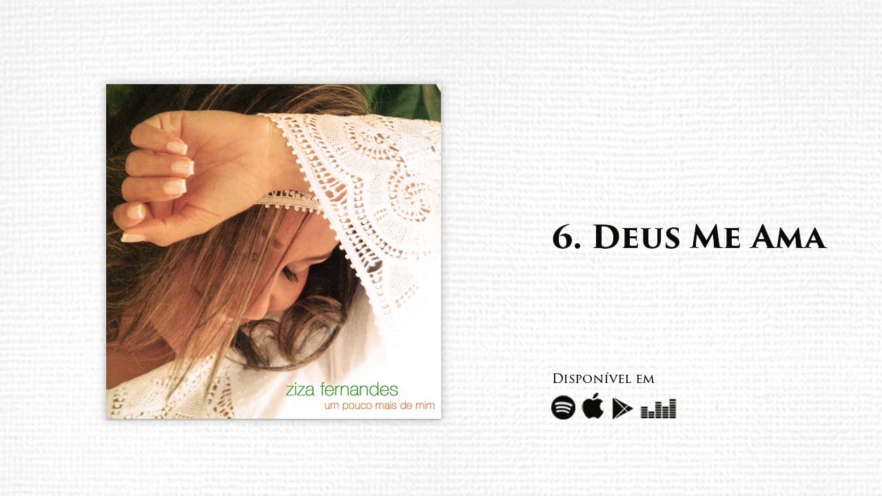 deus me ama ziza fernandes deus me ama ziza fernandes