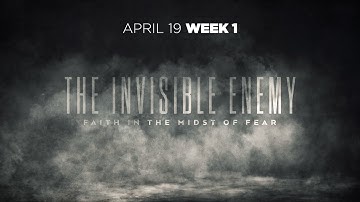 The Invisible Enemy: Week 1