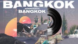 Aaron North - Bangkok (Official Release)