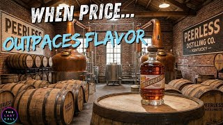 Is Peerless Bourbon Overhyped?