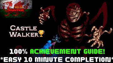 Castle Walker - 100% Achievement Guide! *EASY 10 Minute Completion*