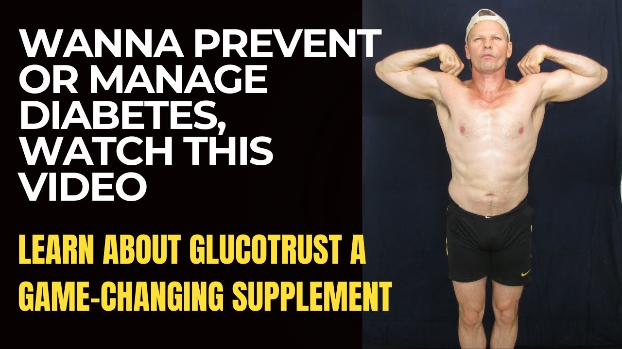 Preventing And Managing Diabetes With Glucotrust The Game Changing Supplement