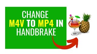 How to Change the M4V Container to Mp4 Container in Handbrake (Save Time) screenshot 3
