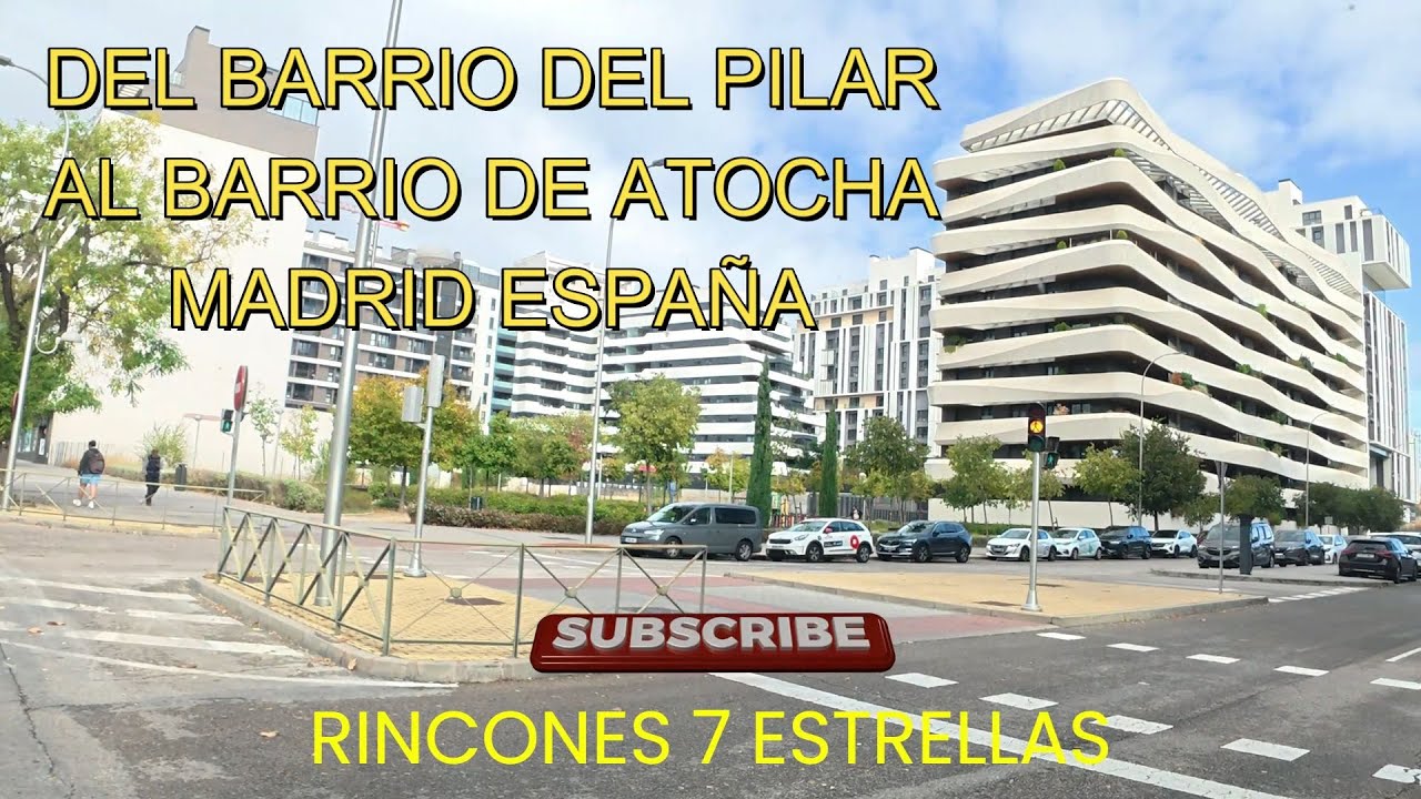 DEL BARRIO DEL PILAR AL BARRIO DE ATOCHA MADRID ESPAÑA