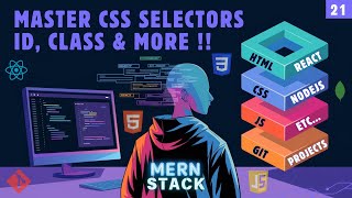 CSS Selectors : ID, Class, Group, & Universal Selectors | EP-21