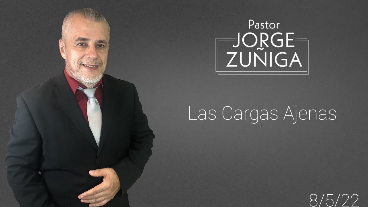 Pastor Zuñiga Las Cargas Ajenas YouTube