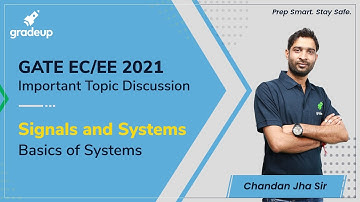 Basic of System | Signals and System | GATE EC/EE 2021 | Chandan Sir | Gradeup