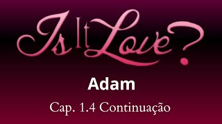 Is it Love? (Adam - choose love) Continuação Cap. 1.4 screenshot 5