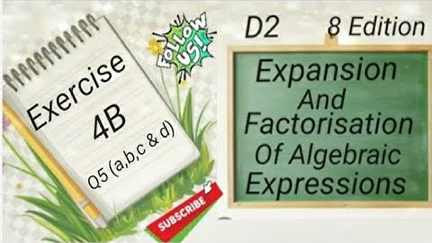 D2 Chapter 4  Ex 4B Q5 (a,b,c & d) Expansion and Factorisation Of Algebraic Expressions (8 Edition)