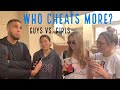 Who Cheats More? Guys or Girls? | College Edition Public Interview
