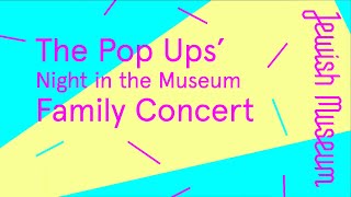 The Pop Ups Present "Night in the Jewish Museum"