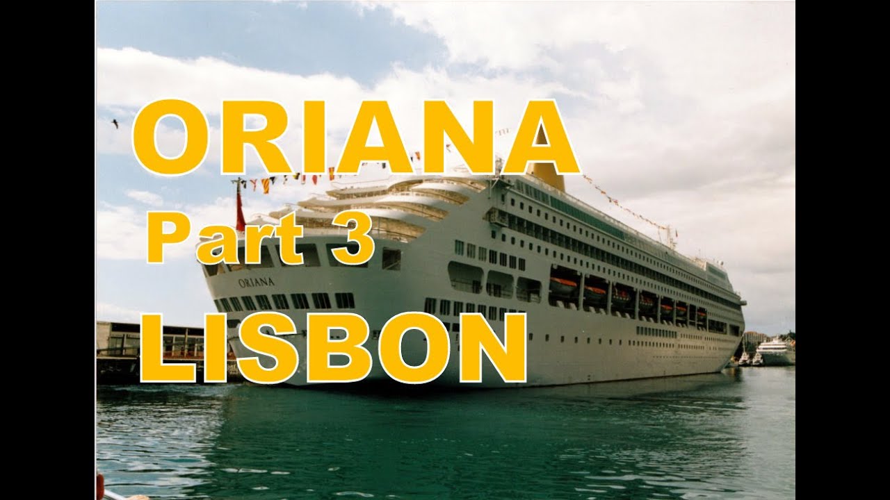 P&O Oriana Cruise 2003 Part 3 Lisbon