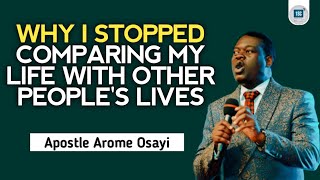 Why I Stopped Comparing My Life With Other Peoples Lives -Apostle Arome Osayi
