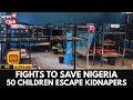نيجيريا في حالة تأهب قصوى جهود شجاعة ت فضي إلى هروب 50 طفلا م ختطفا أخبار نيجيريا 4K 
