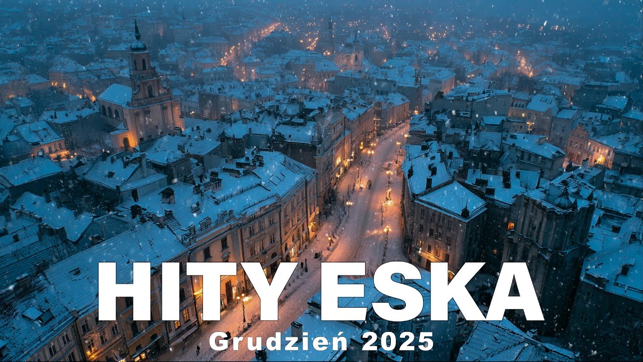 ESKA Hity na Czasie - Top Radiowe Przeboje - Eska Hity Grudzień 2025