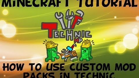 Minecraft : How To Add Custom Mod Packs To The Technic Launcher ( Easy Modding )
