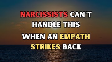 Narcissists Can’t Handle This When an Empath Strikes Back