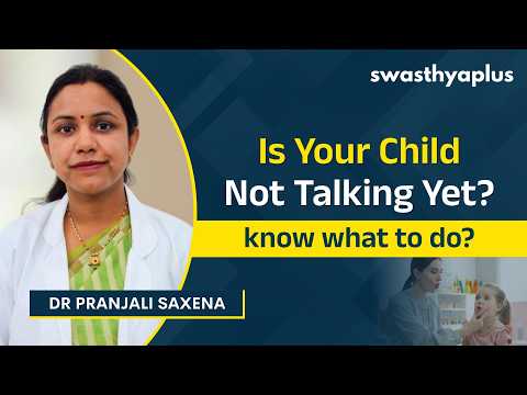 Speech Delay in Children | Causes & Treatment | Dr Pranjali Saxena