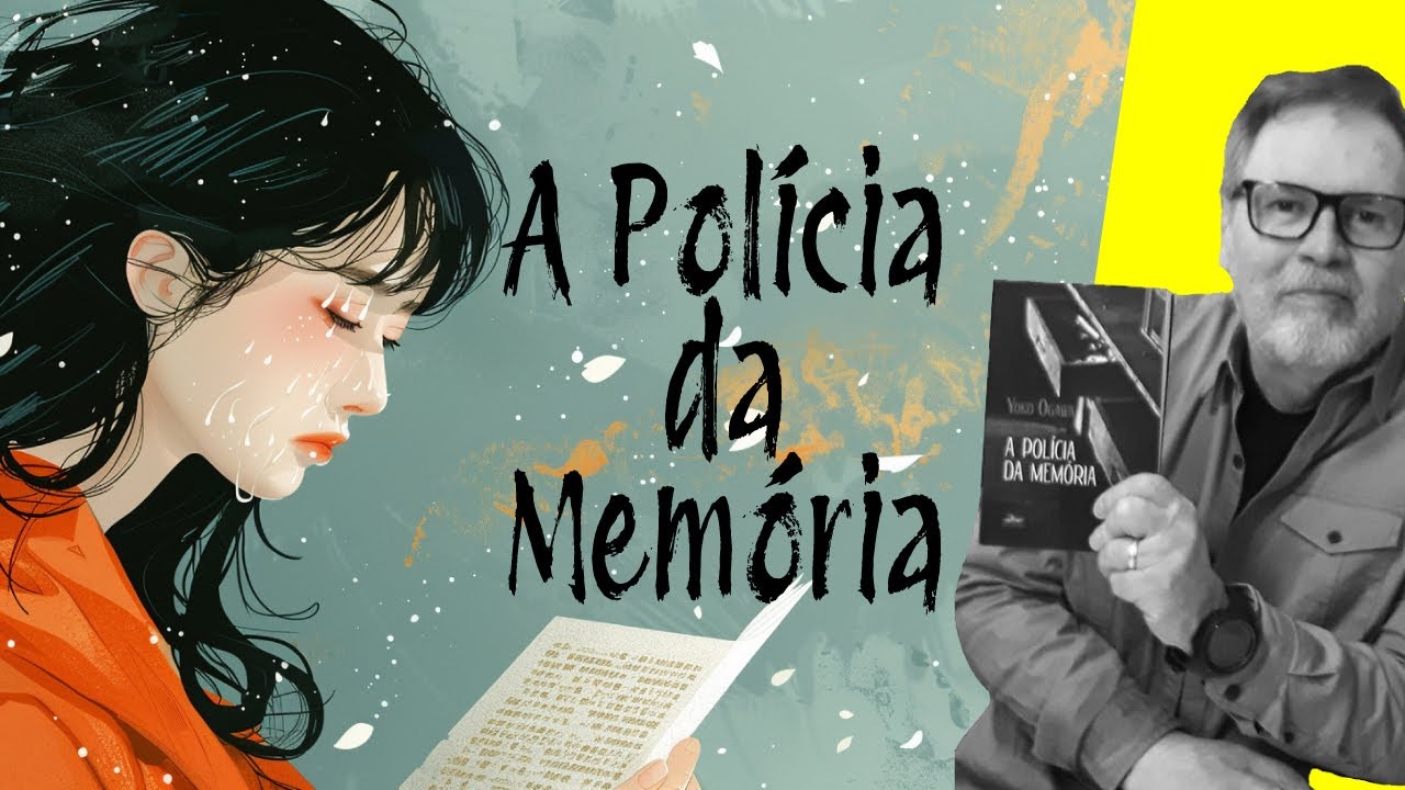 A POLÍCIA DA MEMÓRIA - Nós somos feitos de memórias - Resenha do livro de Yoko Ogawa