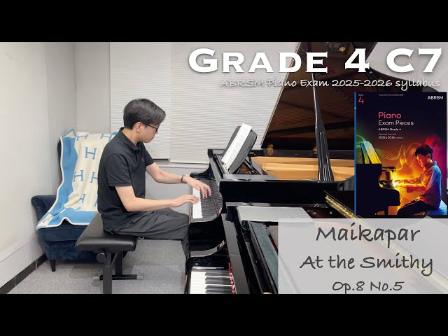 Grade 4 C4 | Maikapar - At the Smithy, Op.8 No.5 | ABRSM Piano Exam 2023-2024 | Stephen Fung 🎹 class=