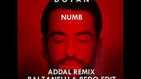 Dotan - Numb (Addal Remix) (Balzanellli & Bedo Edit)