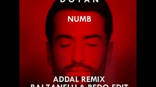 Dotan - Numb (Addal Remix) (Balzanellli & Bedo Edit)