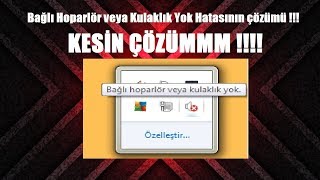 Bağlı Hoparlör veya Kulaklık Yok Hatasının çözümü !!!