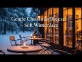Gentle Christmas Breeze – Soft Winter Jazz