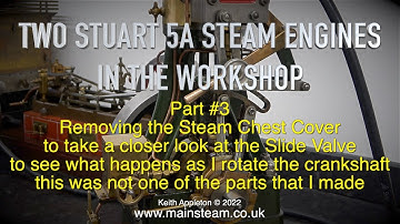TWO STUART 5A STEAM ENGINES - IN THE WORKSHOP - PART #3