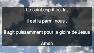 Video thumbnail of "Le Saint Esprit est la ( Cantiques Ephesiens5:19)"