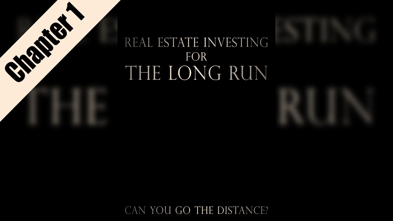 REAL ESTATE INVESTING for The Long Run (the good, the bad, and the fugly) | Chapter 1
