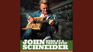 Video thumbnail of "John Schneider - Born at a Truck Stop"