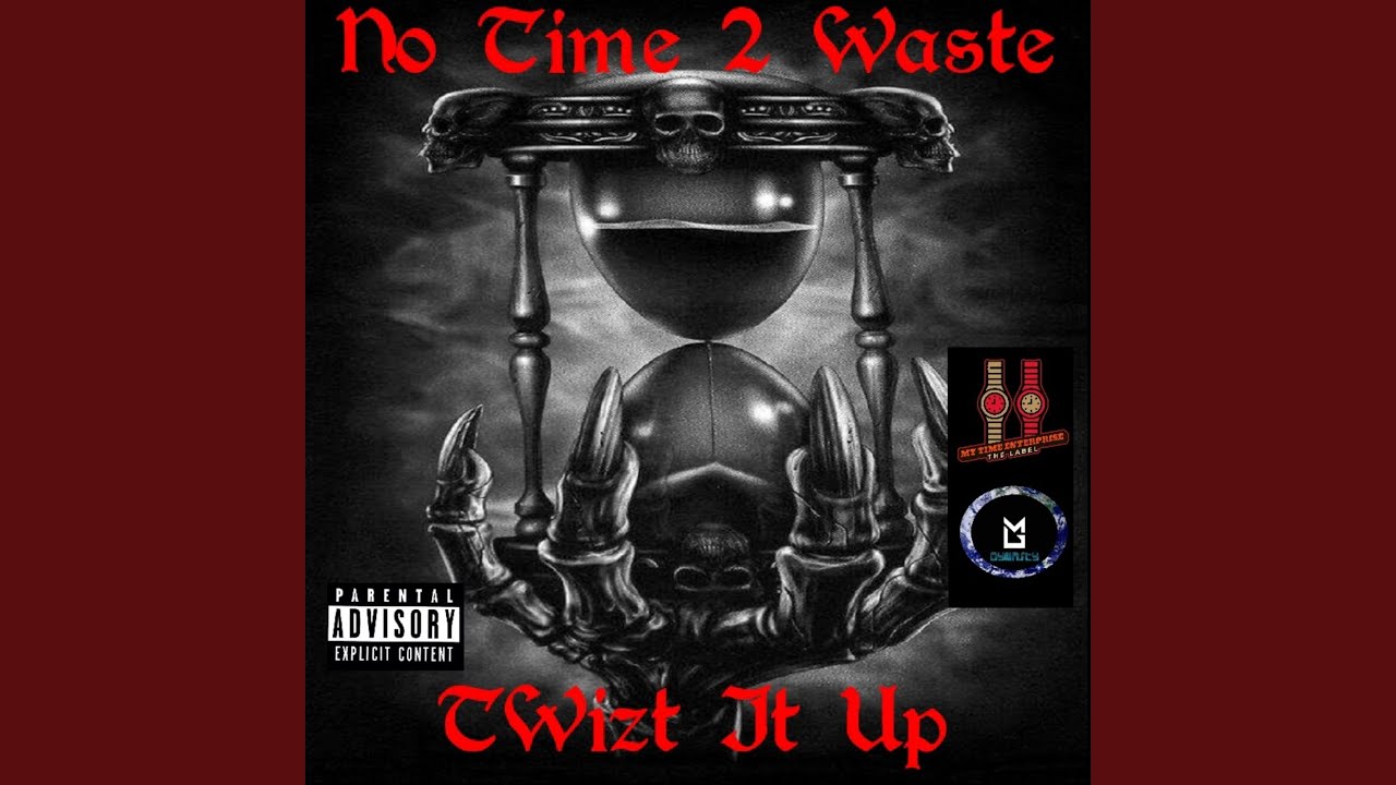 NO TIME 2 WASTE