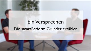 Ein Versprechen Die Smartperform Gründer Erzählen
