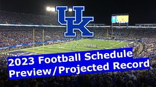 Kentucky Wildcats 2023 Football Schedule Preview/Projected Record Kentucky Wildcats 2023 Football Schedule Preview/Projected Record