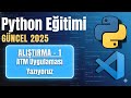 Python Dersleri 2026 Alıştırma - 1 / ATM Uygulaması Yazıyoruz