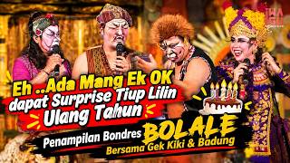 Eh Ada Mang Ek OK dapat Surprise Tiup Lilin Ulang Tahun | Bondres BOLALE Bersama Gek Kiki & Badung