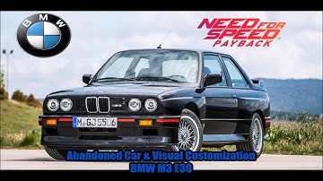 Need for Speed Payback - Abandoned Car & Visual Customization: BMW M3 Evolution II E30
