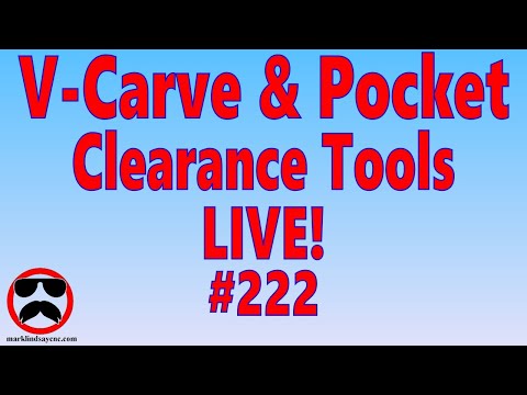 Live Q&A #222 – V-Carving Clearance Tools – Open Q&A 