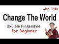 Change The World (Eric Clapton) - Beginner [Ukulele Fingerstyle] Play-Along with TABs