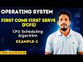 FCFS CPU Scheduling Algorithm in OS || Solved Example 2 || GATE