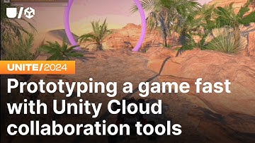 Prototyping a game fast with Unity Cloud collaboration tools | Unite 2024