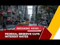 FEDERAL RESERVE CUTS INTEREST RATES
