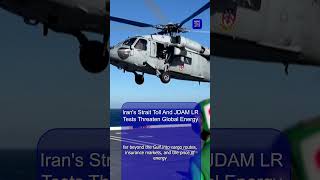 Iran's Strait Toll And JDAM-LR Tests Threaten Global Energy Security
