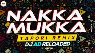 Nakka Mukka Dj Remix Tapori | DJ AD RELOADED | New Wadding Dj Song | DJ Mohit Mk