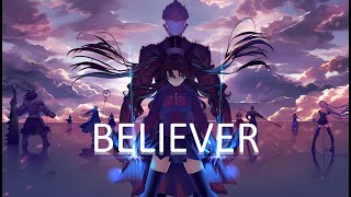 Fate Stay Night [AMV] - Believer
