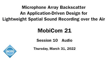 MobiCom21 - Microphone Array Backscatter: An Application-Driven Design for Lightweight Spatial Sound