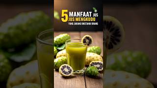 5 Manfaat Jus Mengkudu Yang Jarang Diketahui Orang
