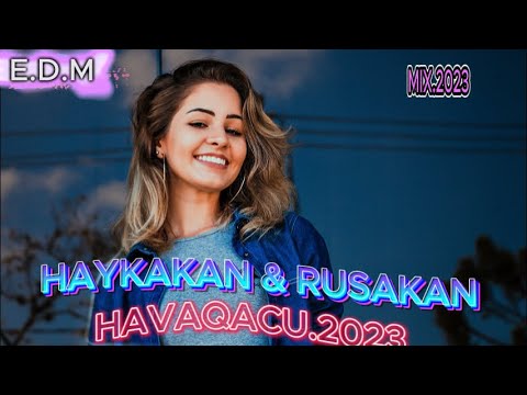 Armenian Mix 2023, Haykakan Bomb Mix armenian music Mix 2023,( EDM )